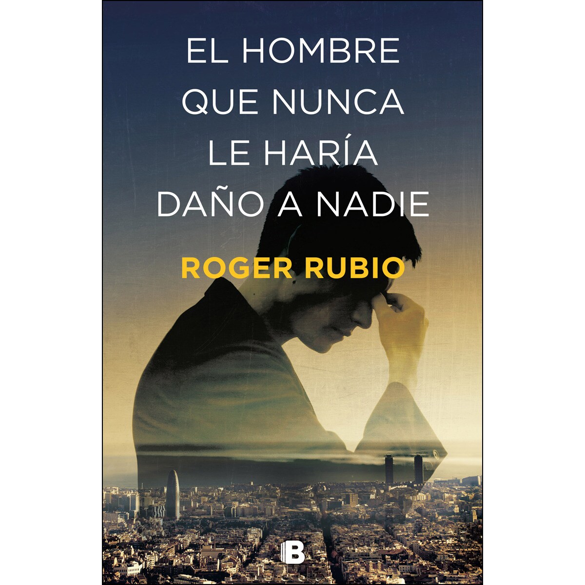 Imagem 0 de El hombre que nunca le haría daño a nadie(Tapa blanda)