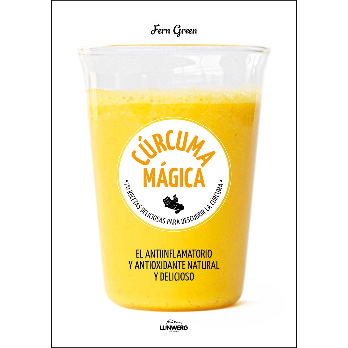 Imagem 0 de Cúrcuma: 70 recetas deliciosas para descubrir la cúrcuma (Capa mole com abas)