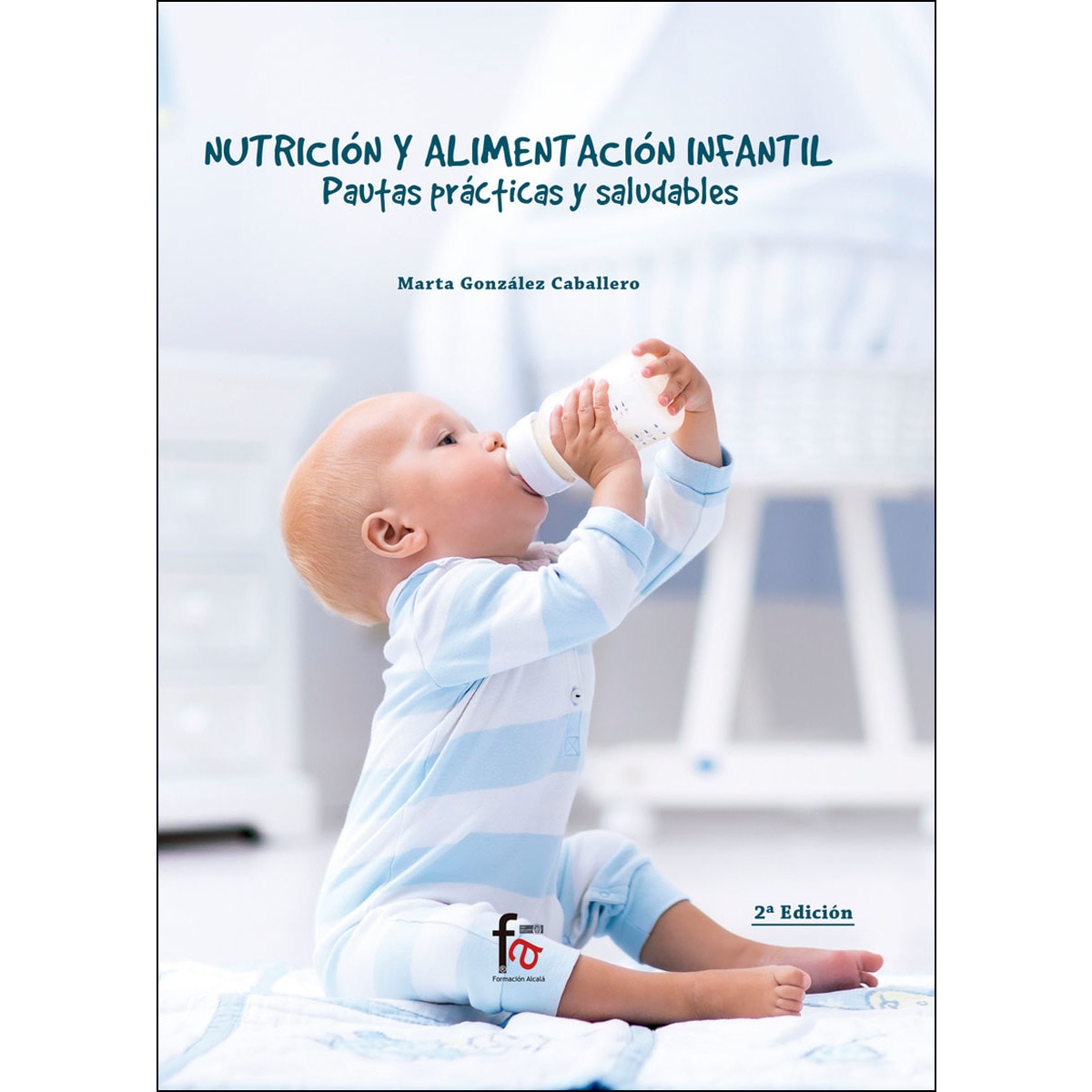 Imagem 0 de Nutrición Y Alimentación Infantil. Pautas Prácticas Y Saludables