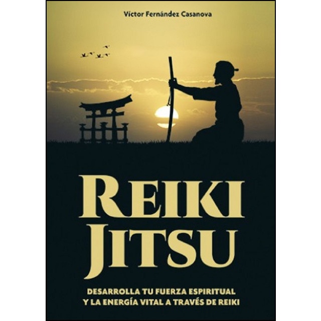 Imagem 0 de Reiki Jitsu: Desarrolla Tu Fuerza Espiritual Y La Energía Vital A Través De Reiki