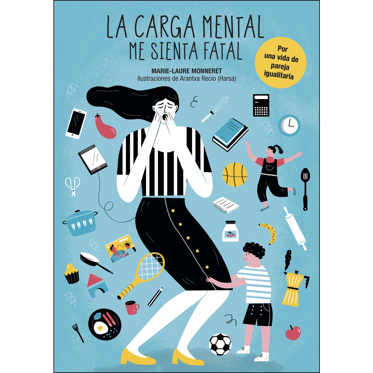 La carga mental me sienta fatal: Por una vida de pareja igualitaria (Tapa blanda con solapas) 1
