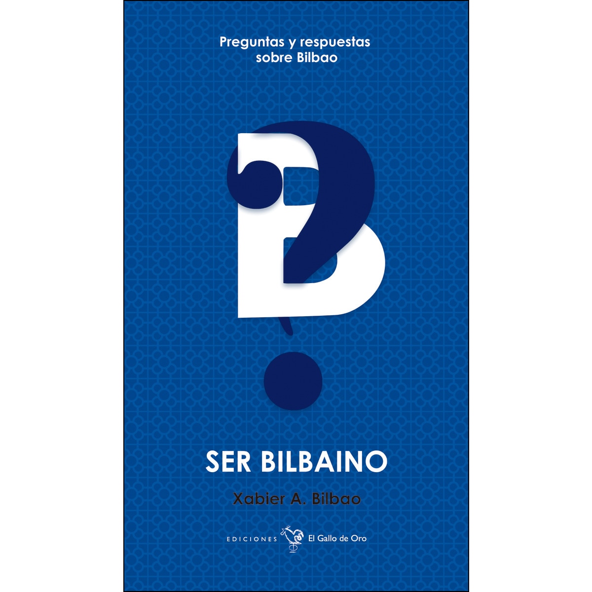 Imagem 0 de Ser bilbaíno: Preguntas y respuestas sobre Bilbao (Capa mole)