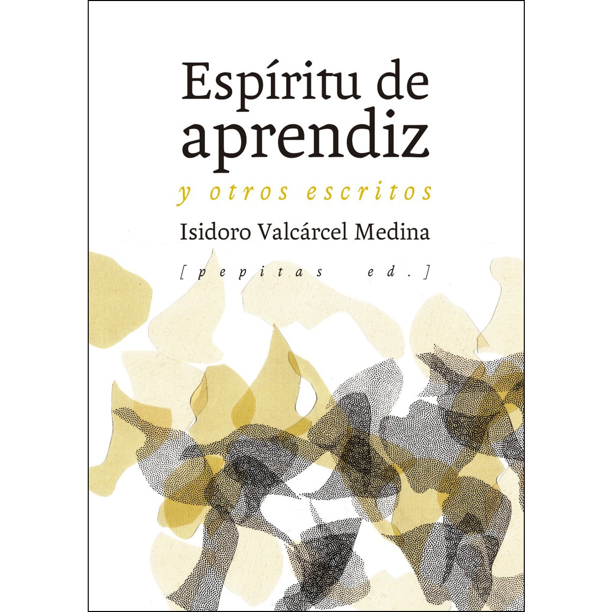 Espíritu De Aprendiz: Y Otros Escritos 1
