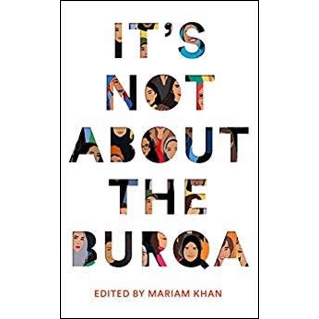 It's Not About The Burqa 1