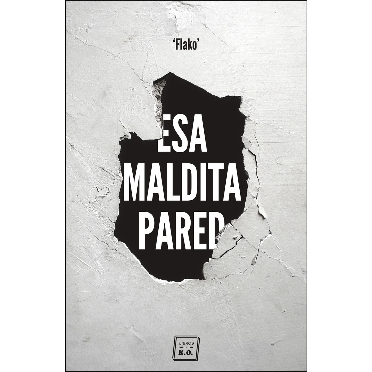 Imagem 0 de Esa Maldita Pared: Memorias De Un Butronero