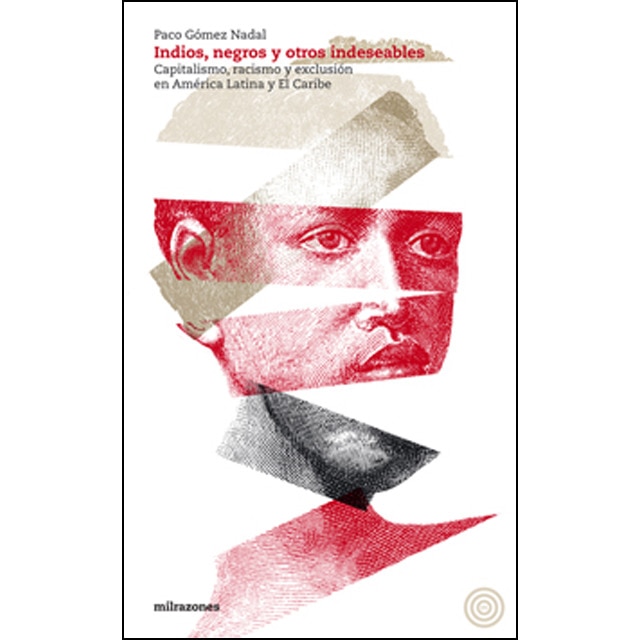Imagem 0 de Indios. Negros Y Otros Indeseables: Capitalismo. Racismo Y Exclusión En América Latina Y El Caribe