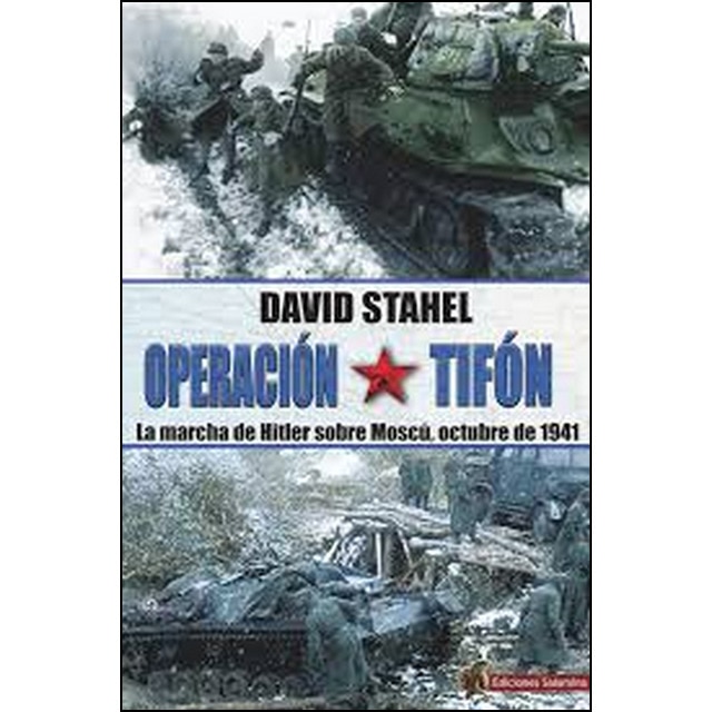 Imagen 0 de Operación tifón: La marcha de hitler sobre moscú, octubre de 1941 (Tapa blanda)