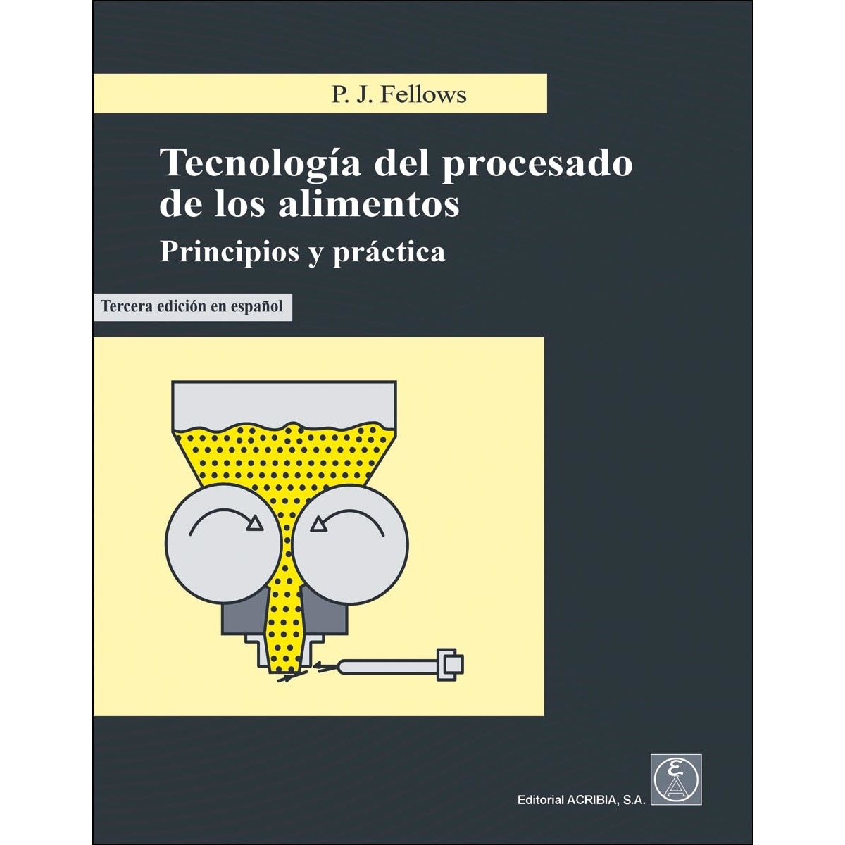 Imagem 0 de Tecnología Del Procesado De Los Alimentos 3ªed. : Principios Y Práctica