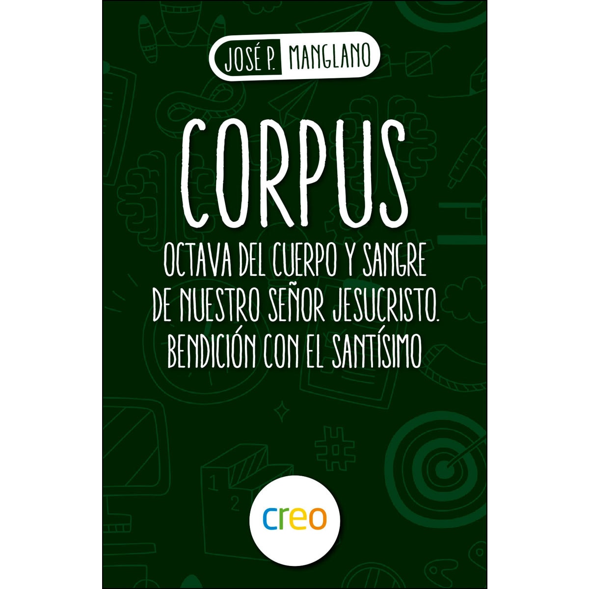 Imagem 0 de Corpus: Octava Del Cuerpo Y Sangre De Nuestro Señor Jesucristo. Bendición Con El Santísimo