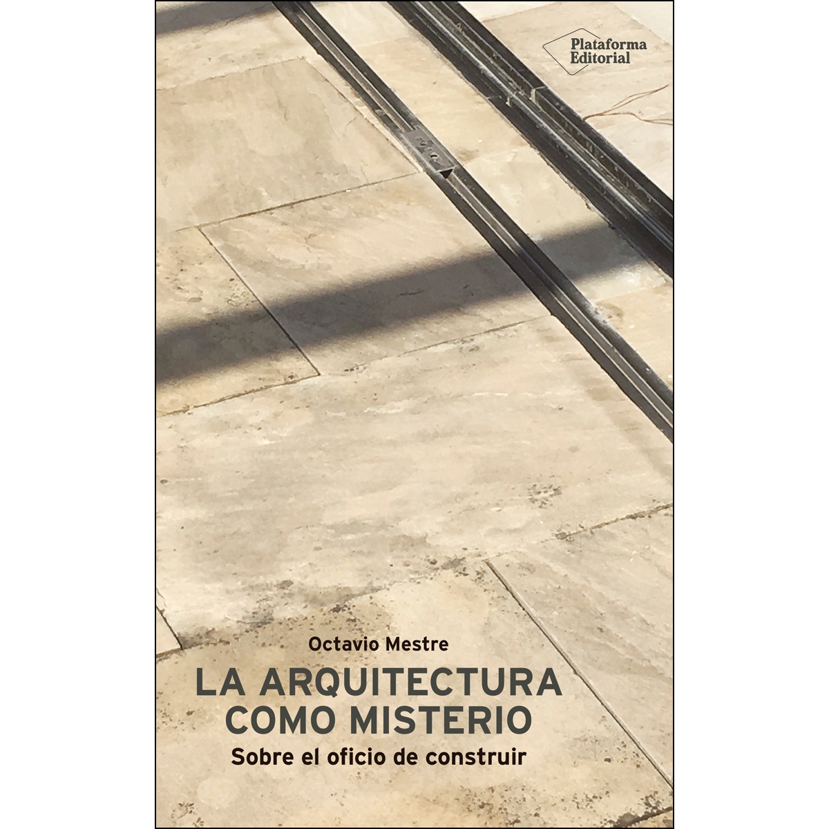 Imagem 0 de La Arquitectura Como Misterio: Sobre El Oficio De Construir