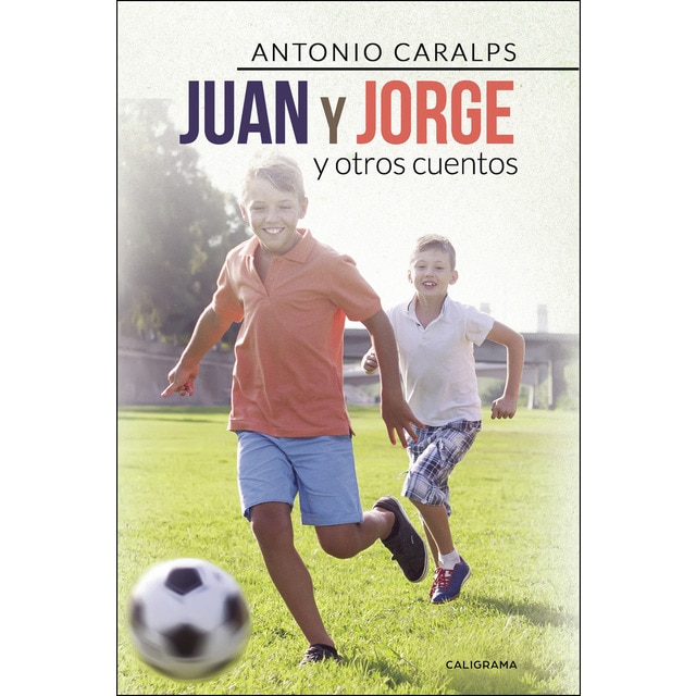 Imagen 0 de Juan y Jorge y otros cuentos  (Tapa blanda)