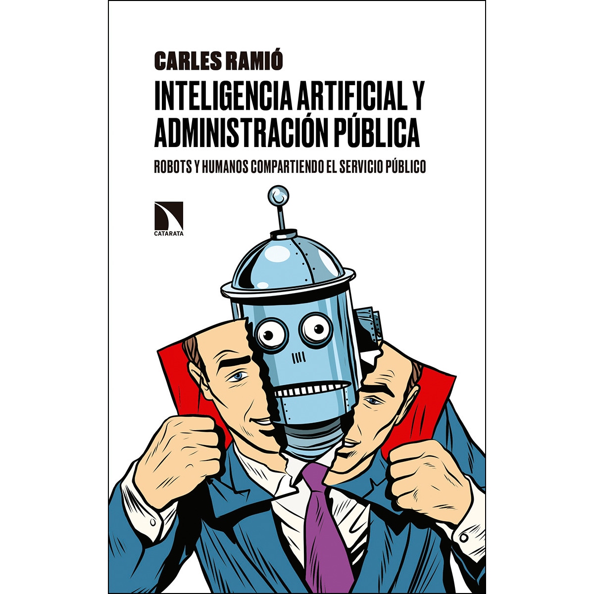 Inteligencia Artificial Y Administración Pública: Robots Y Humanos Compartiendo El Servicio Público 1