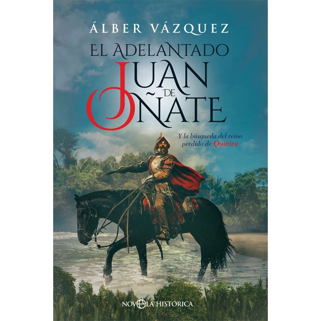 Imagem 0 de El adelantado Juan de Oñate: Y la búsqueda del reino perdido de Quivira (Capa mole com abas)
