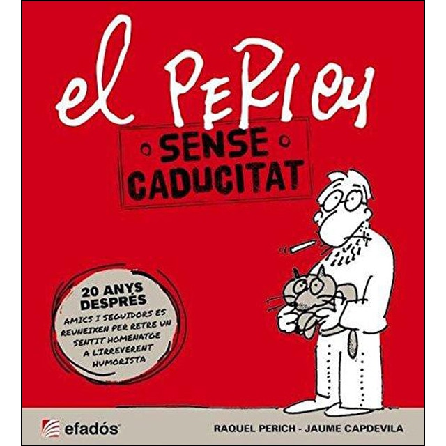 Imagem 0 de El Perich sense caducitat: 20 ANYS DESPRÉS. Homenatge al genial humorista (Capa mole com abas)