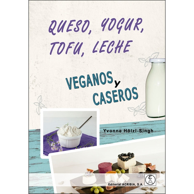 Imagem 0 de Queso, yogur, tofu, leche. Veganos y caseros