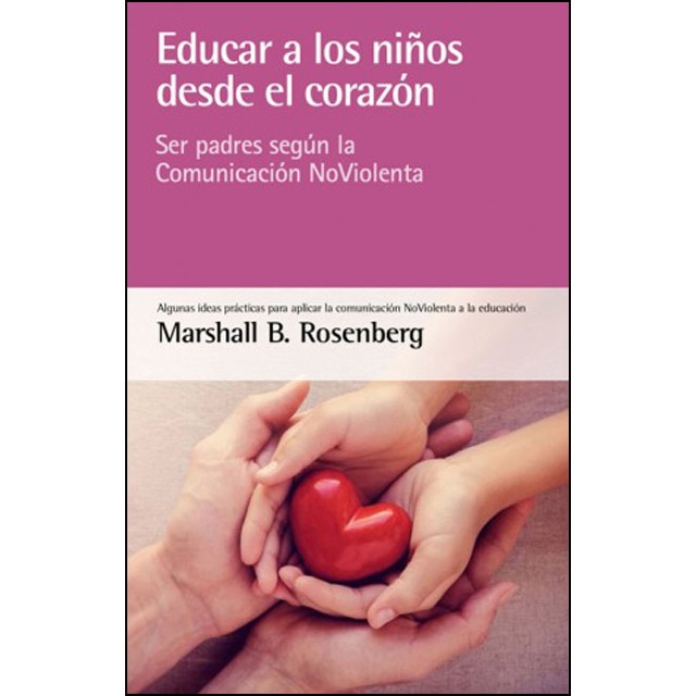 Imagem 0 de Educar a los niños desde el corazón: Ser padres según la Comunicación NoViolenta (Capa mole)