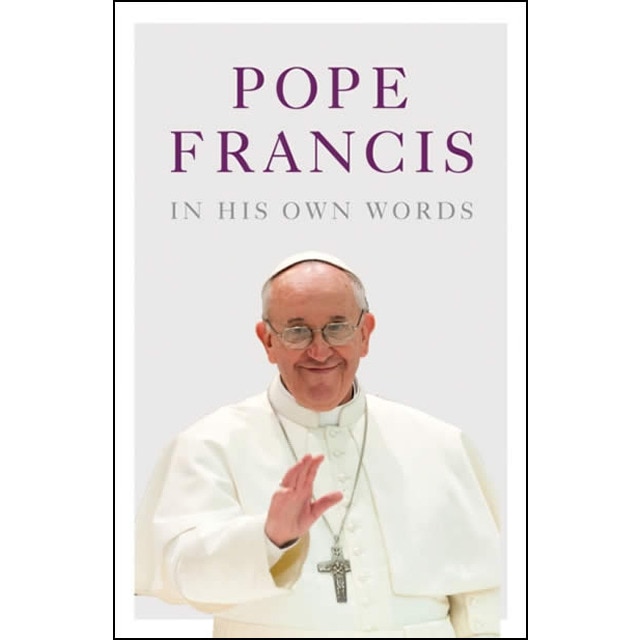 Pope Francis In His Own Words 1