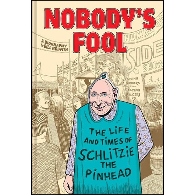 Imagem 0 de Nobody's Fool: The Life And Times Of Schlitzie The