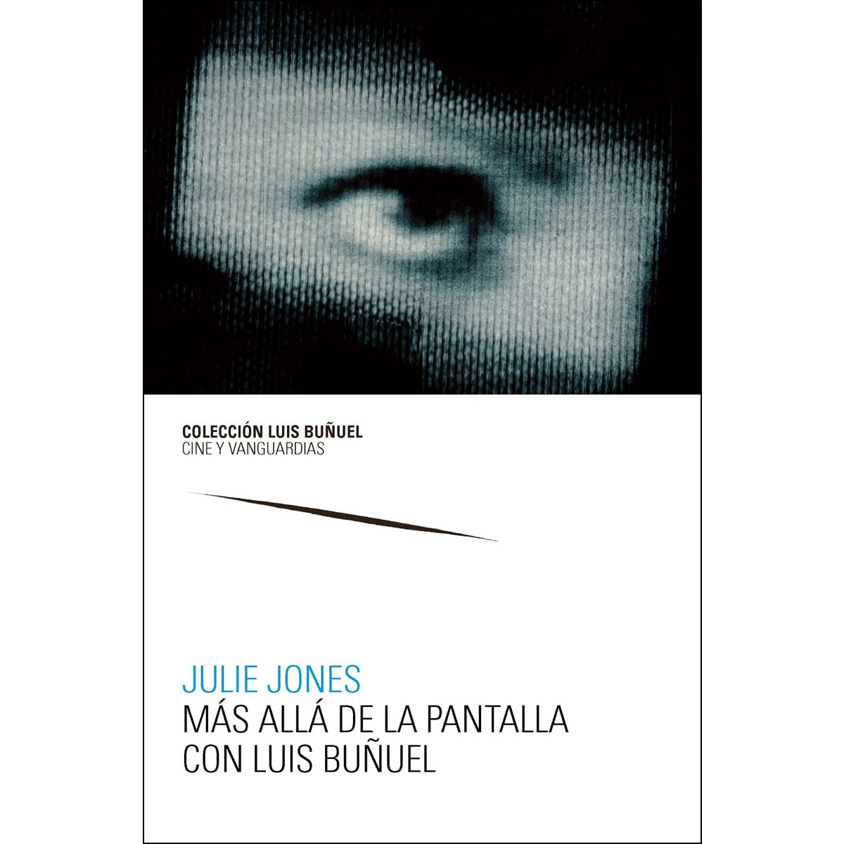 Más Allá De La Pantalla Con Luis Buñuel 1