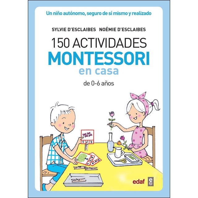 Imagen 0 de 150 actividades montessori en casa: Un niño autónomo, seguro de sí mismo y realizado (Tapa blanda)