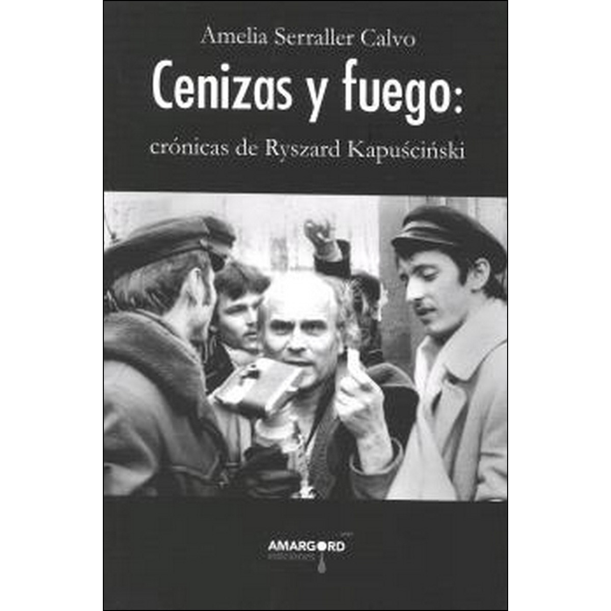 Imagem 0 de Cenizas Y Fuego: Crónicas De Ryszard Kapuscinski