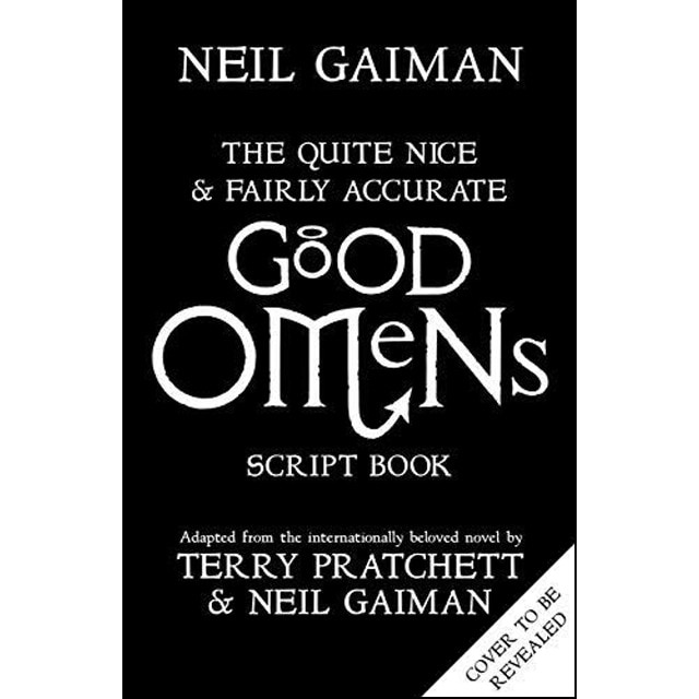 The Quite Nice and Fairly Accurate Good Omens Script Book 1