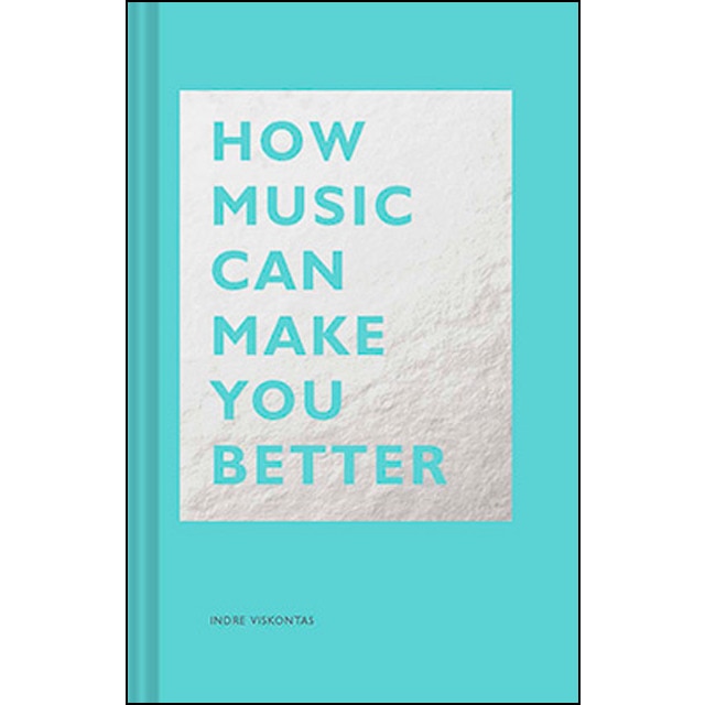 How Music Can Make You Better 1