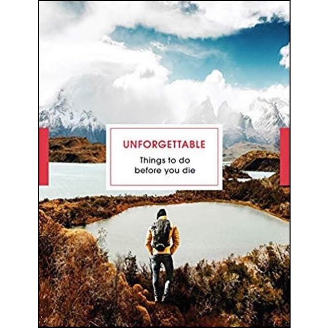 Unforgettable Things To Do Before You Die 1