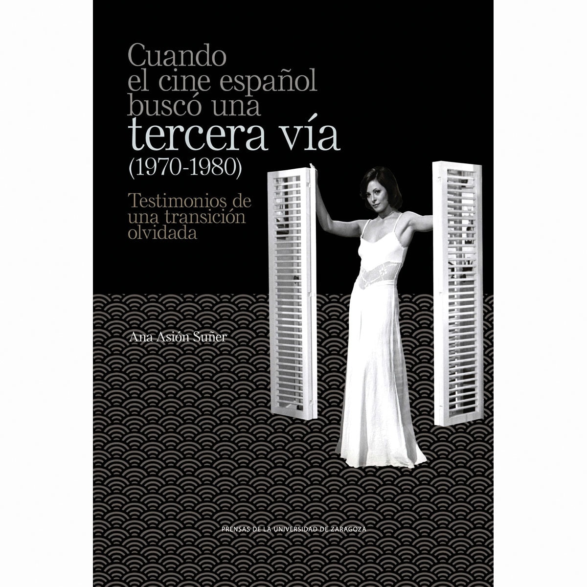 Imagem 0 de Cuando El Cine Español Buscó Una Tercera Vía (1970-1980): Testimonios De Una Transición Olvidada