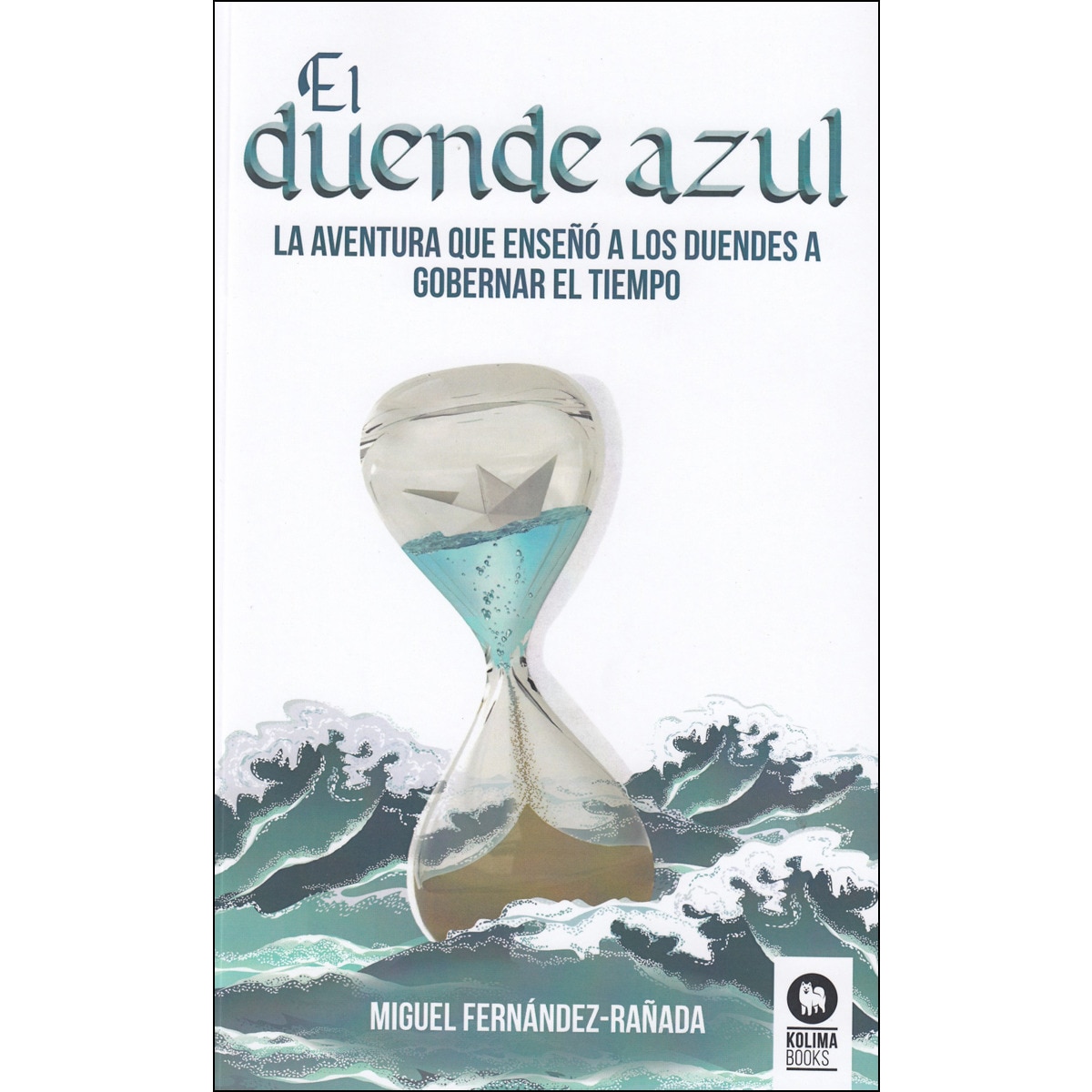 El duende azul: La aventura que enseño a los duendes a gobernar el tiempo (Capa mole com abas) 1