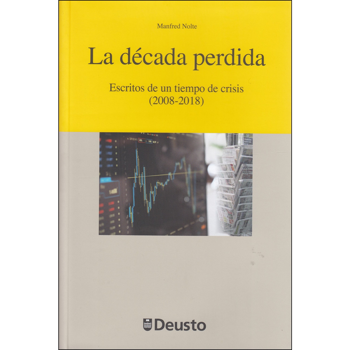Imagem 0 de La Década Perdida: Escritos De Un Tiempo De Crisis (2008-2018)