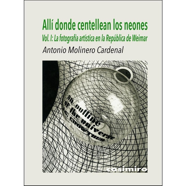 Imagem 0 de Allí Donde Centellean Los Neones: Vol I: La Fotografía Artística En La República De Weimar