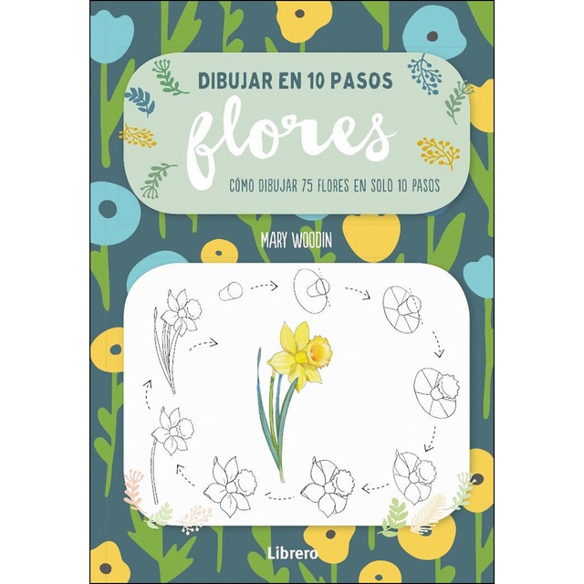 Imagem 0 de DIBUJAR FLORES EN 10 PASOS: COMO DIBUJAR 75 FLORES EN SOLO 10 PASOS
