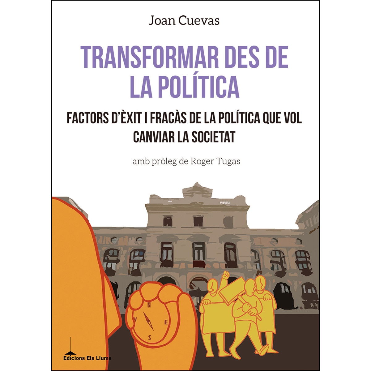 Transformar Des De La Política: Factors D Èxit I Fracàs De La Política Que Vol Canviar La Societat 1