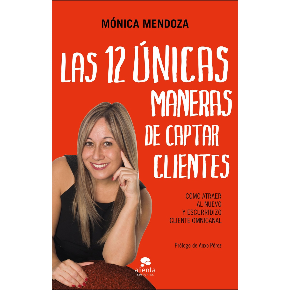 Imagem 0 de Las 12 únicas maneras de captar clientes: Cómo atraer al nuevo y escurridizo cliente omnicanal (Capa mole com abas)