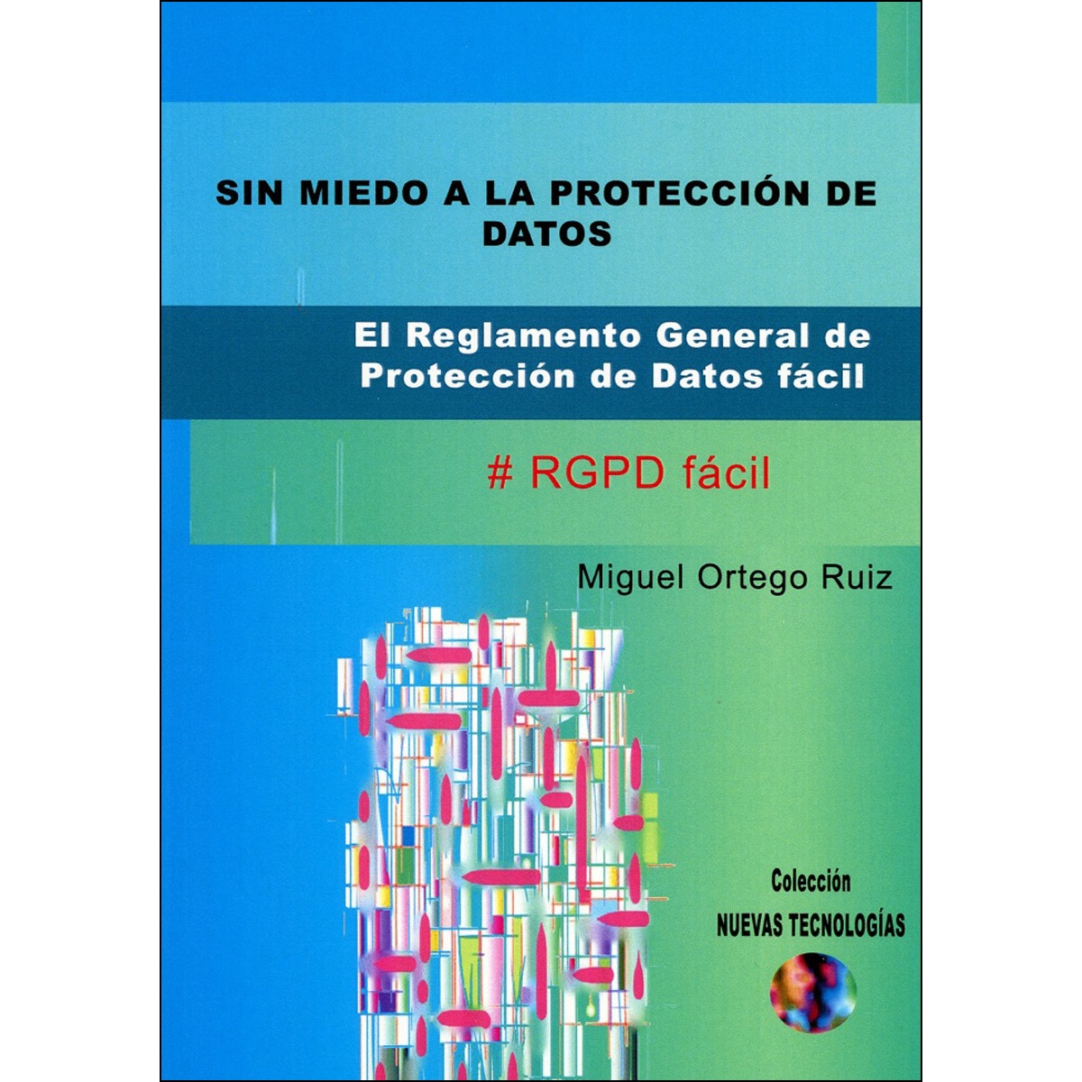 Imagem 0 de Sin Miedo A La Protección De Datos: El Reglamento General De Protección De Datos Fácil #RGPD Fácil.