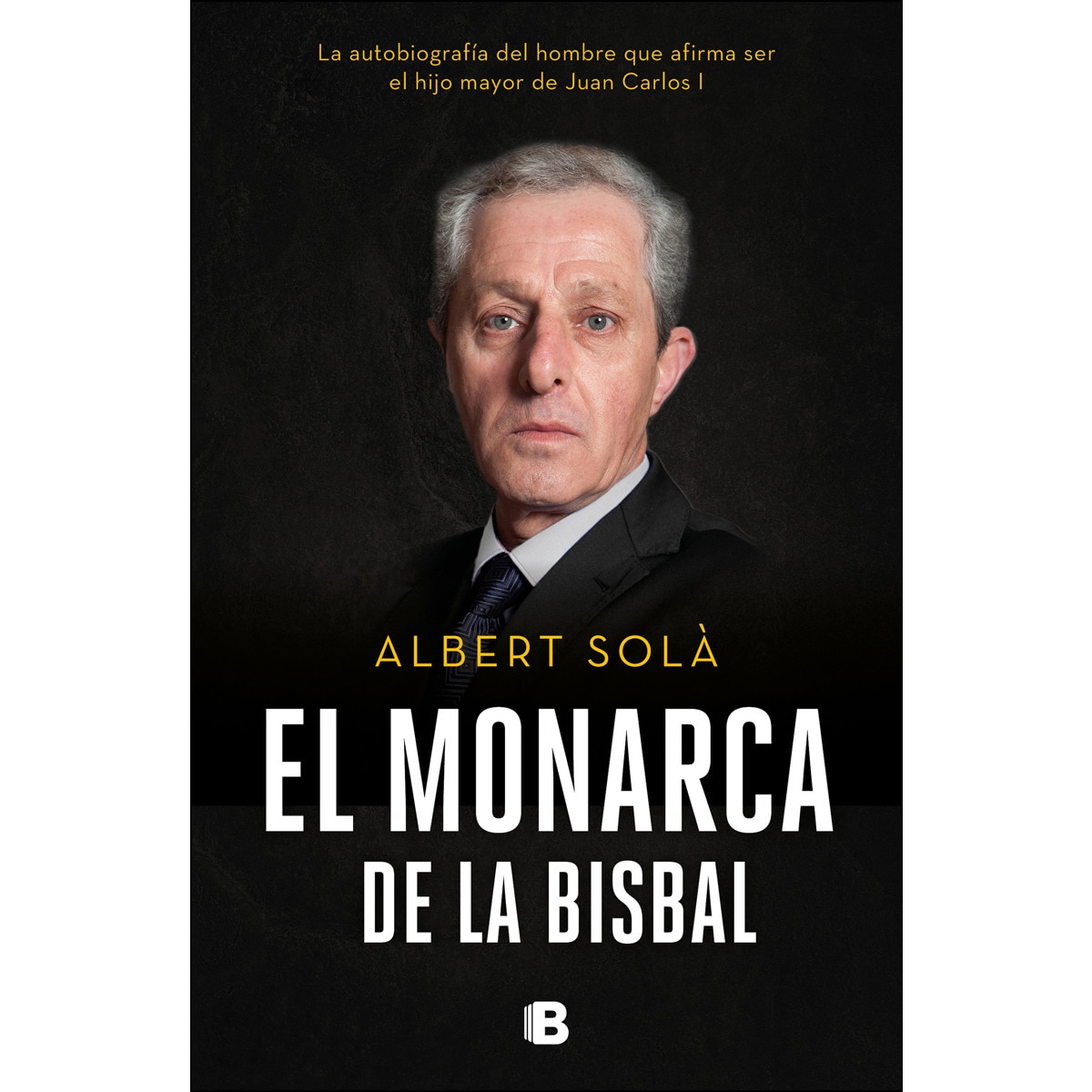 Imagem 0 de El monarca de La Bisbal: La autobiografía del hombre que afirma ser el hijo mayor de Juan Carlos I (Capa mole)