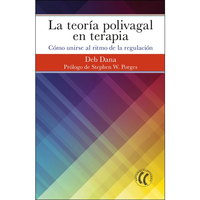 Imagen 0 de La teoría polivagal en terapia: Cómo unirse al ritmo de la regulación (Tapa blanda)