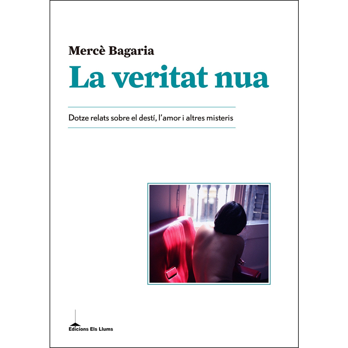 Imagem 0 de La Veritat Nua: Dotze Relats Sobre El Destí. L’.Amor I Altres Misteris