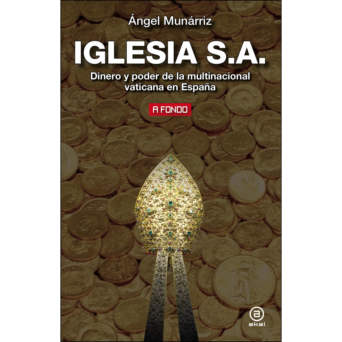 Iglesia S.A.: Dinero y poder de la multinacional vaticana en España (Capa mole com abas) 1
