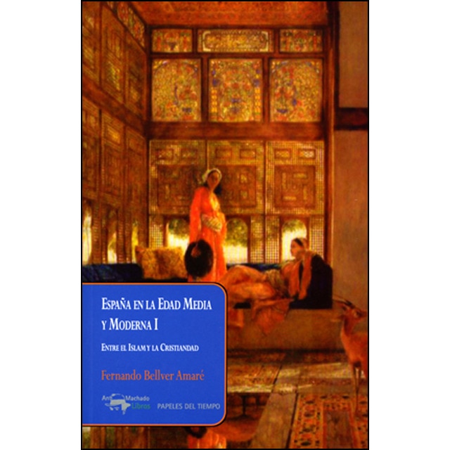 España en la Edad Media y Moderna I: Entre el Islam y la Cristiandad (Capa mole) 1