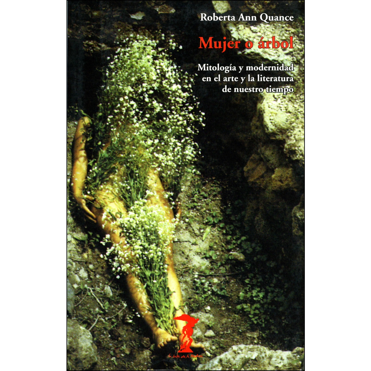 Mujer O Árbol: Mitología Y Modernidad En El Arte Y La Literatura De Nuestro Tiempo 1