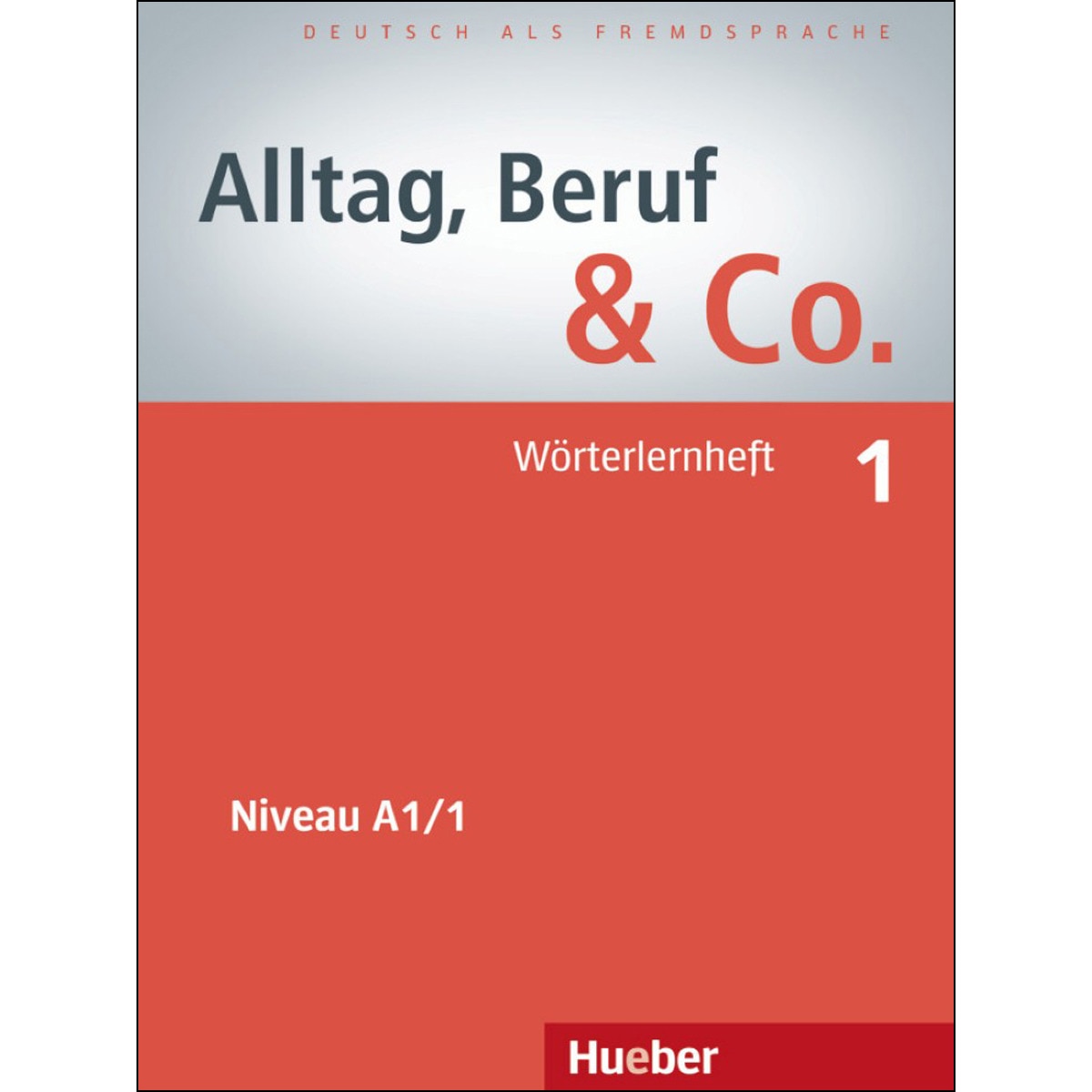 ALLTAG, BERUF & CO 1 Wörterlernheft 1