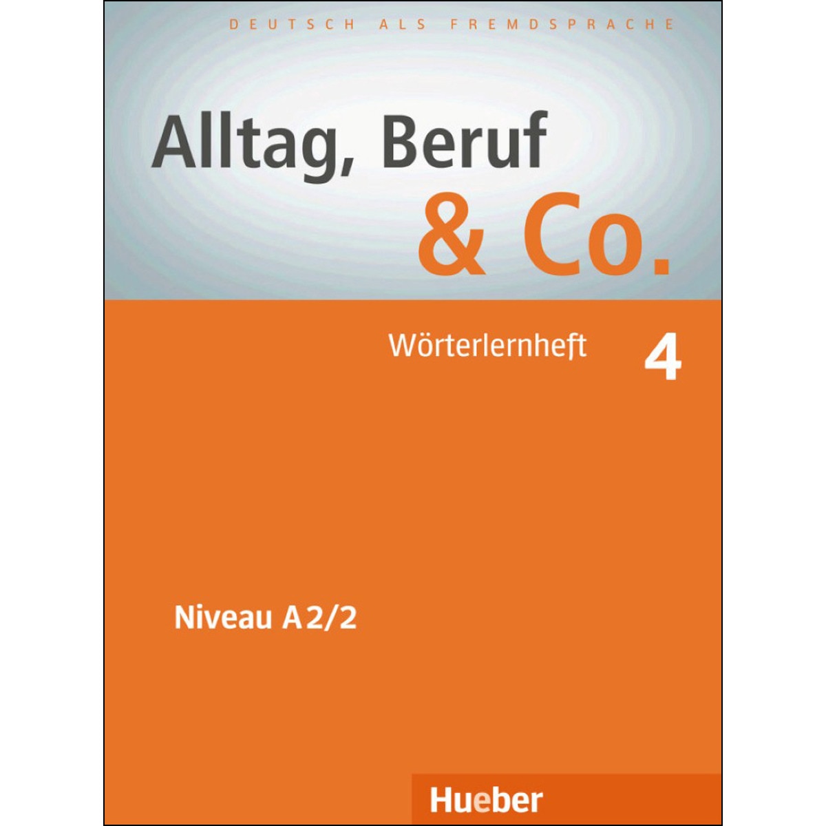 ALLTAG, BERUF & CO 4 Wörterlernheft 1