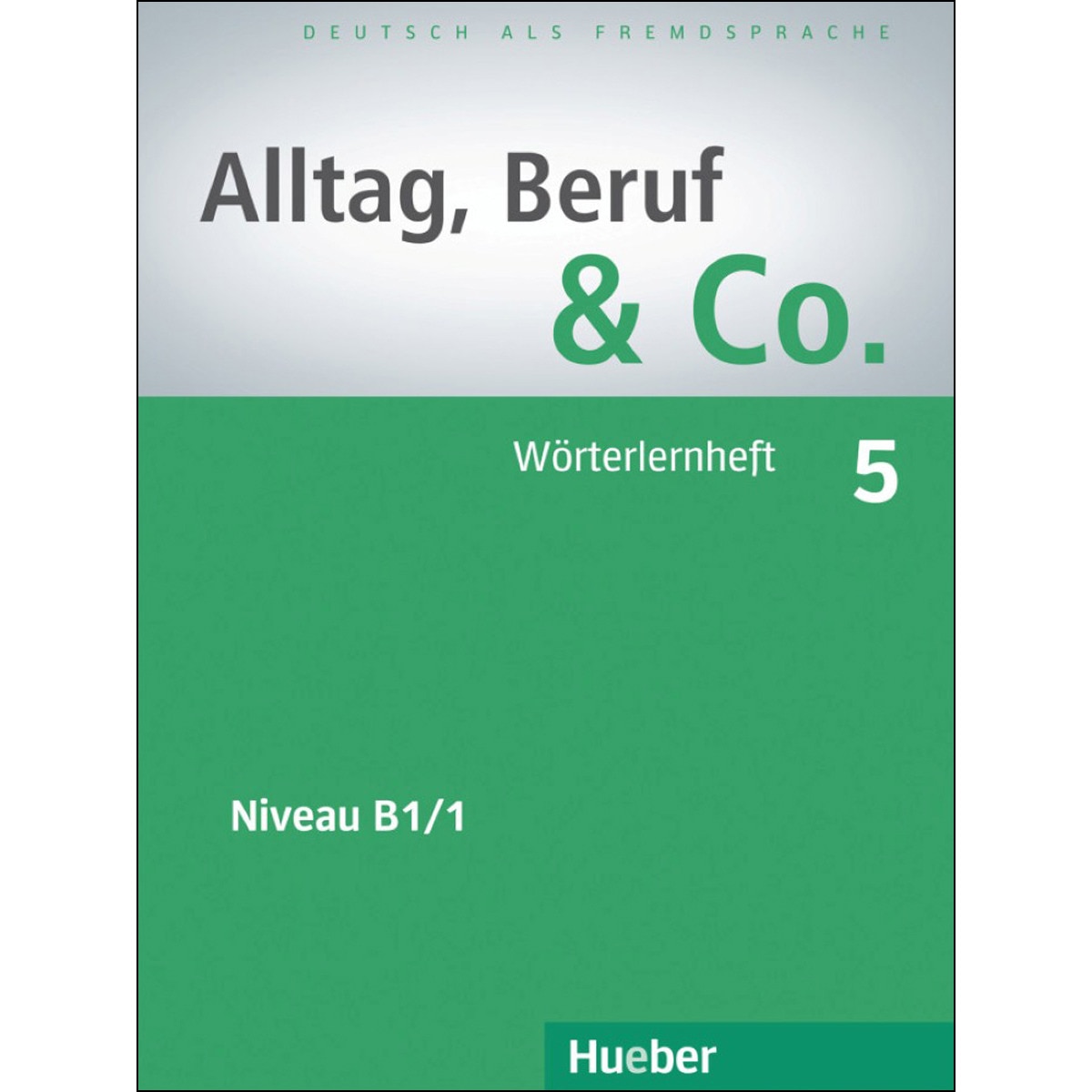 ALLTAG, BERUF & CO 5 Wörterlernheft 1