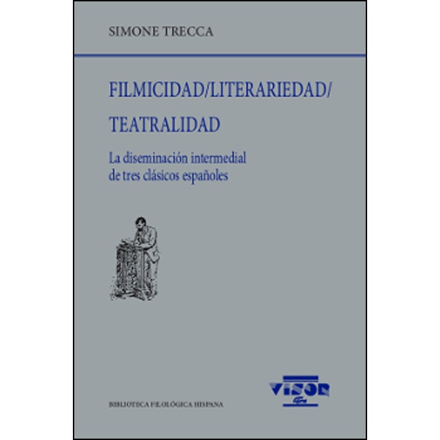 Imagen 0 de Filmicidad / Literariedad / Teatralidad: La diseminación intermedial de tres clásicos españoles  (Tapa blanda)