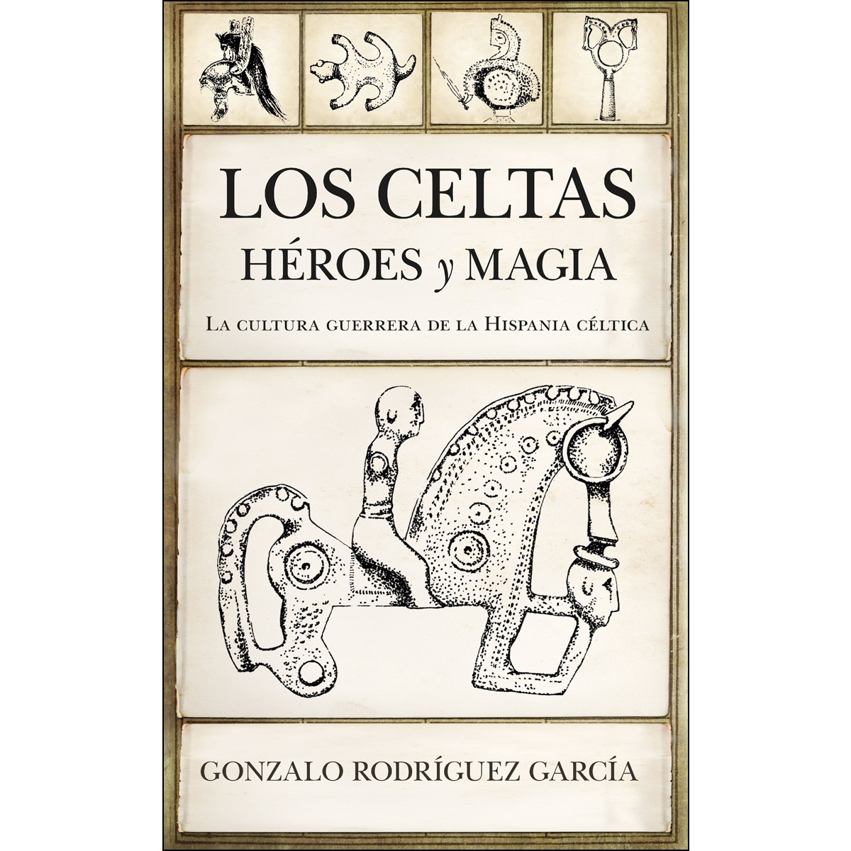 Imagen 0 de Los celtas. Héroes y magia: La cultura guerrera de la Hispania céltica  (Tapa blanda)