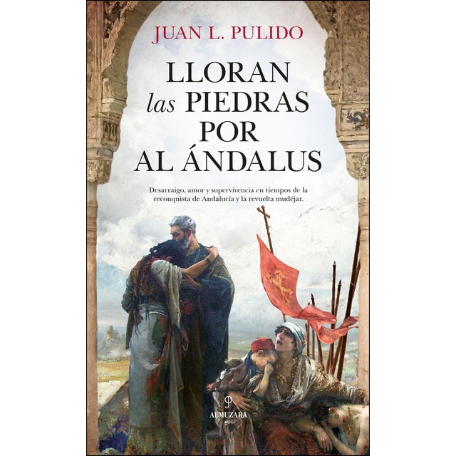 Imagen 0 de Lloran las piedras por al ándalus (Tapa blanda)