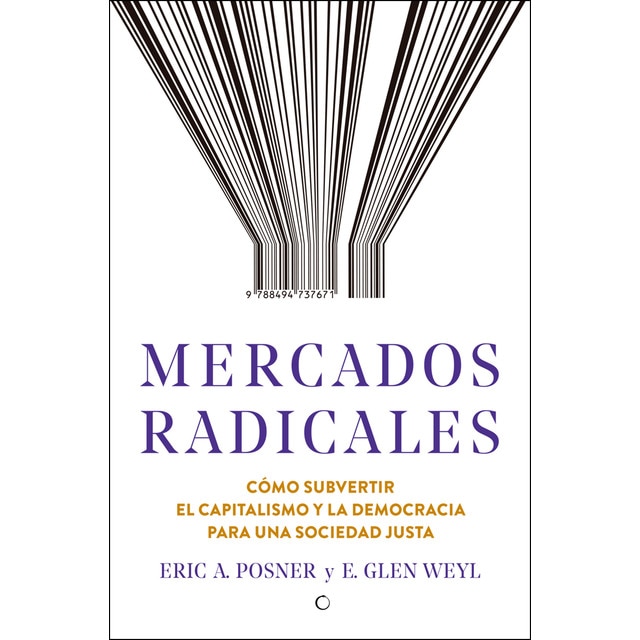 Imagem 0 de Mercados Radicales: Cómo Subvertir El Capitalismo Y La Democracia Para Lograr Una Sociedad Justa
