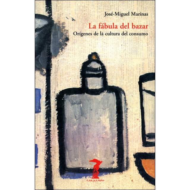 Imagem 0 de La Fábula Del Bazar: Orígenes De La Cultura Del Consumo